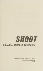 Cover of: Shoot: a novel.