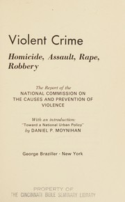 Cover of: Violent crime: homicide, assault, rape, robbery: report.