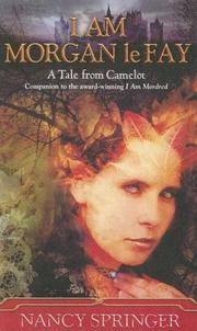 Cover of: I Am Morgan Le Fay: a tale from Camelot