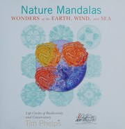 Nature Mandalas Wonders of the Earth, Wind, and Sea by Timothy Phelps
