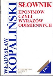 Cover of: Słownik eponimów, czyli wyrazów odmiennych