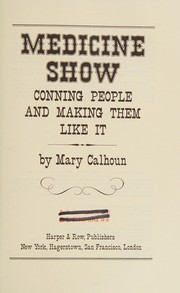 Cover of: Medicine show: conning people and making them like it