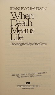 Cover of: When death means life: choosing the way of the cross