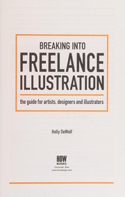 Cover of: Breaking into freelance illustration: a guide for artists, designers, and illustrators