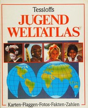Cover of: Tessloffs Jugend-Weltatlas: [Karten, Flaggen, Fotos, Fakten, Zahlen]