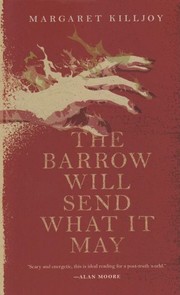 Cover of: The barrow will send what it may by Margaret Killjoy