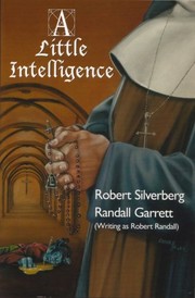 Cover of: A Little Intelligence by Robert Silverberg, Garrett Randall