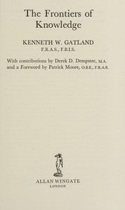 Cover of: The frontiers of knowledge by Kenneth William Gatland