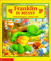 Franklin is Messy (Franklin) by Paulette Bourgeois, Brenda Clark