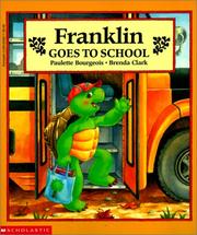 Cover of: Franklin Goes to School (Franklin) by Paulette Bourgeois