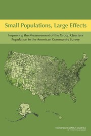 Cover of: Small Populations, Large Effects: Improving the Measurement of the Group Quarters Population in the American Community Survey