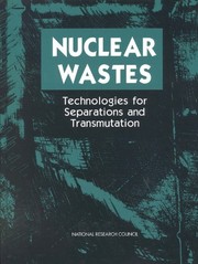 Cover of: Nuclear Wastes: Technologies for Separations and Transmutation