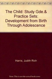 Cover of: The child: development from birth through adolescence