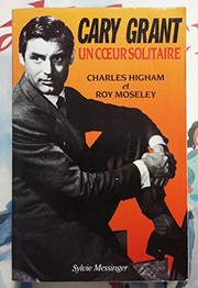 Cover of: Cary Grant by Higham, Charles, & Roy Moseley