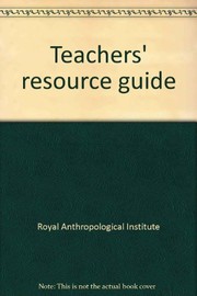 Cover of: Teachers' resource guide by Royal Anthropological Institute of Great Britain and Ireland.