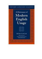 A dictionary of modern English usage by H. W. Fowler, Sir Ernest Gowers