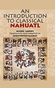 Cover of: An introduction to classical Nahuatl by Michel Launey