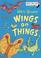 Cover of: Wings on Things (Bright & Early Books)