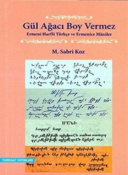 Cover of: Gül ağacı boy vermez: Ermeni harfli Türkçe ve Ermenice mâniler