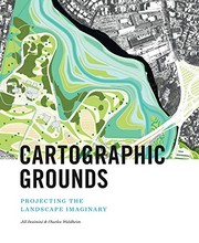 Cover of: Cartographic Grounds: Projecting the Landscape Imaginary