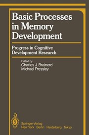 Cover of: Basic processes in memory development: progress in cognitive development research