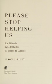 Please Stop Helping Us by Jason Riley