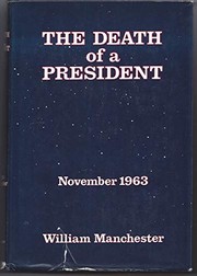 Cover of: The death of a president: November 20 - November 25, 1963.