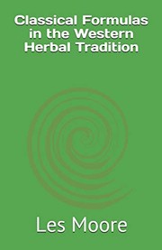 Classical formulas in the Western herbal tradition by Les Moore