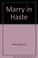 Cover of: Marry in Haste