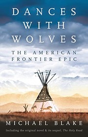 Cover of: Dances with Wolves: The Complete Epic Including the Holy Road