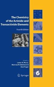 The chemistry of the actinide and transactinide elements by Lester R. Morss