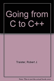 Cover of: Going from C to C++ by Robert J. Traister