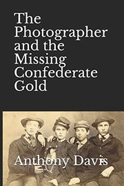 Cover of: Photographer and the Missing Confederate Gold by Anthony Davis
