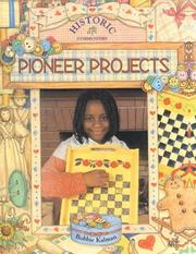 Cover of: Pioneer Projects (Historic Communities) by Bobbie Kalman