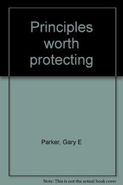 Cover of: Principles worth protecting