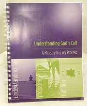 Cover of: Understanding God's call: a ministry inquiry process