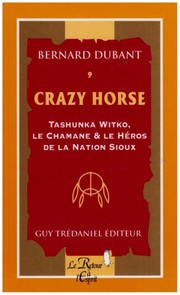 Cover of: Crazy Horse : Tashunka Witko, le chamane et le héros de la nation Sioux