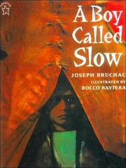 Cover of: A Boy Called Slow: the true story of Sitting Bull