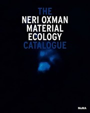 Neri Oxman by Paola Antonelli, Neri Oxman, Anna Burckhardt, Hadas A. Steiner