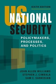 Cover of: US National Security: Policymakers, Processes, and Politics