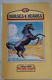 Cover of: Horses & heroes (Chall-Popp reading books: a comprehension program) by Jeanne Sternlicht Chall