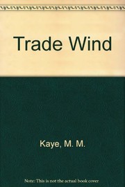 Trade wind by M.M. Kaye