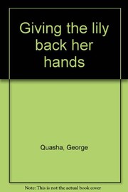 Cover of: Giving the lily back her hands