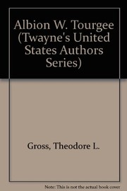 Cover of: Albion W. Tourgee (Twayne's United States Authors Series)