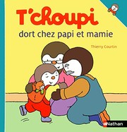 Cover of: T'choupi: T'choupi Dort Chez Papi Et Mamie