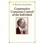 Cover of: Constructive Conscious Control of the Individual (Man's Supreme Inheritance, V. 2)