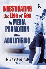 Cover of: Investigating the Use of Sex in Media Promotion and Advertising