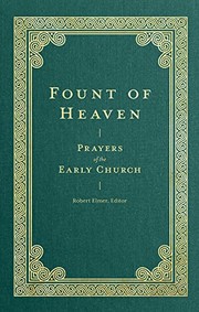 Cover of: Fount of Heaven: Prayers of the Early Church