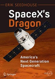 Cover of: SpaceX's Dragon: America's next generation spacecraft