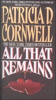 Cover of: All That Remains (Kay Scarpetta Mysteries) by Patricia Cornwell
